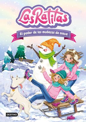 Las Ratitas 06. El poder de los muñecos de nieve