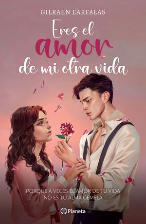 Eres El Amor De Mi Otra Vida | Gilraen Erfalas | Libro