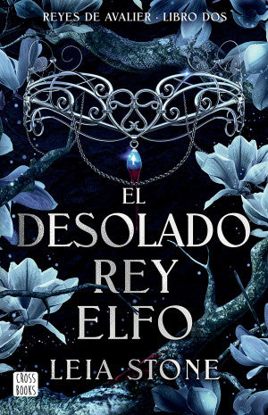 El desolado Rey Elfo. Reyes de Avalier / Libro Dos