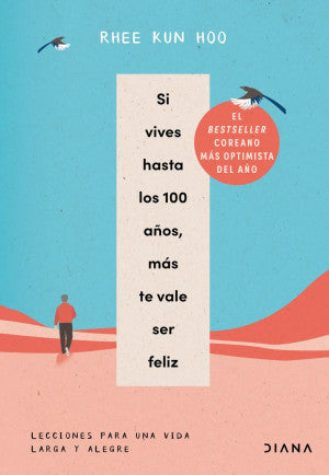 Si vives hasta los 100 años, más te vale ser feliz