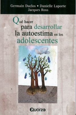 Que hacer para desarrollar la autoestima en los adolescentes