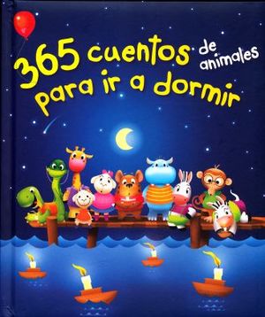 365 Cuentos de animales para ir a dormir / Pd.