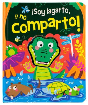 ¡Soy lagarto y no comparto! Aprieta, aplasta, chilla / Pd.