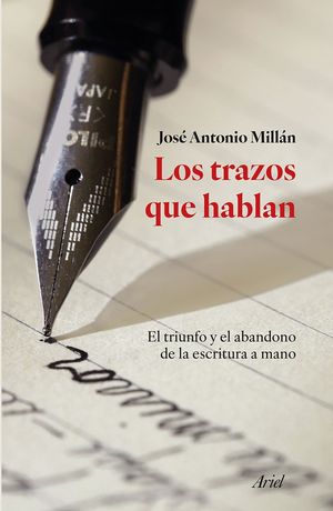 Los Trazos Que Hablan. El Triunfo Y El Abandono De La Escritura A Mano