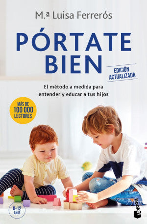 Pórtate Bien. El Método A Medida Para Entender Y Educar A Tus Hijos