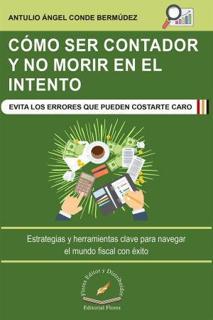 Cómo Ser Contador Y No Morir En El Intento