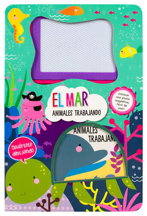 El mar. Animales trabajando / Pd. (Incluye pluma magnética)