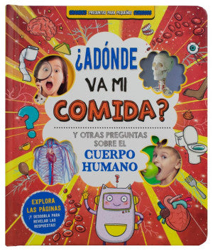 ¿Adónde va mi comida? y otras preguntas sobre el cuerpo humano / Pd.