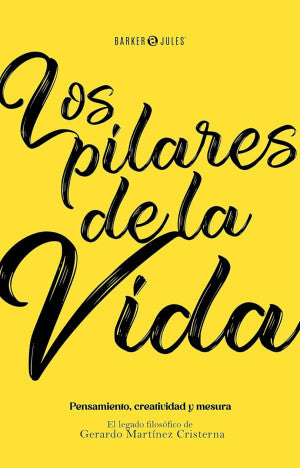 Los Pilares De La Vida. Pensamiento, Creatividad Y Mesura