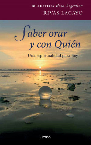 Saber orar y con Quién. Una espiritualidad para hoy