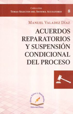 ACUERDOS REPARATORIOS Y SUSPENSION CONDICIONAL DEL PROCESO