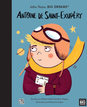 Little People, BIG DREAMS. Antoine de Saint-Exupéry / Pd.