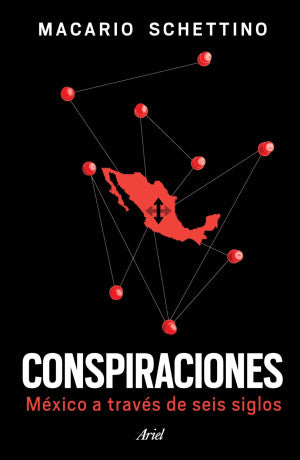 Conspiraciones. México a través de seis siglos