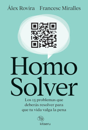 Homo Solver. Los 15 problemas que deberás resolver para que tu vida valga la pena