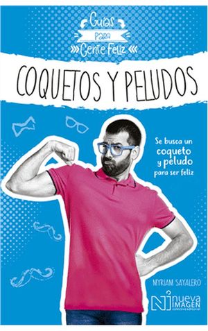 COQUETOS Y PELUDOS. GUIAS PARA GENTE FELIZ