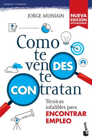 Como Te Vendes Te Contratan. Tecnicas Infalibles Para Encontrar Empleo