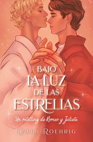 BAJO LA LUZ DE LAS ESTRELLAS UN RETELLING DE ROMEO Y JULIETA (MEX)