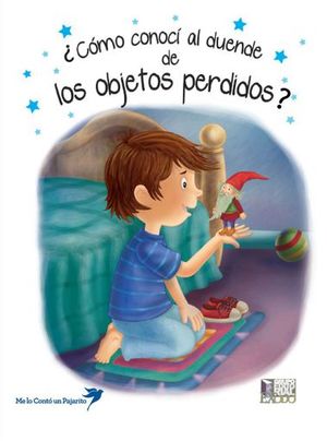 ¿Cómo conocí al duende de los objetos perdidos?