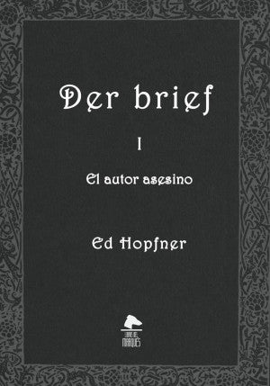 Der Brief I. El Autor Asesino