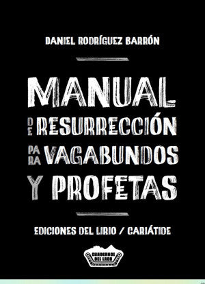 Manual de resurrección para vagabundos y profetas