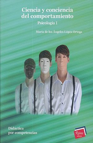 Ciencia Y Conciencia Del Comportamiento. Psicologia I. Bachillerato