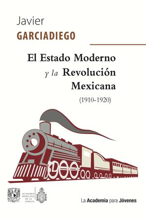 El Estado Moderno Y La Revolución Mexicana (1910 - 1920)