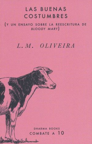 Las buenas costumbres (y un ensayo sobre la reescritura de Bloody Mary)