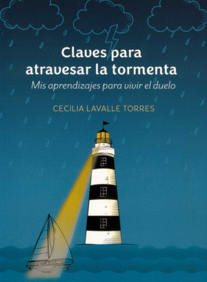 Claves para atravesar la tormenta. Mis aprendizajes para vivir el duelo