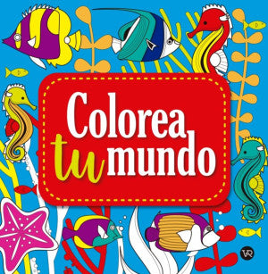 Colorea Tu Mundo 2 ( Nueva edición )