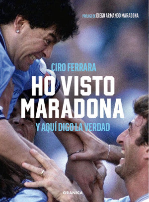 Ho Visto Maradona. Y Aquí Digo La Verdad