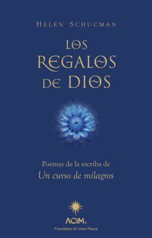 Los regalos de Dios. Poemas de la escriba de Un curso de milagros
