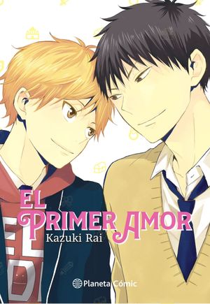 El Primer Amor | Kazuki Rai | Planeta Cómic