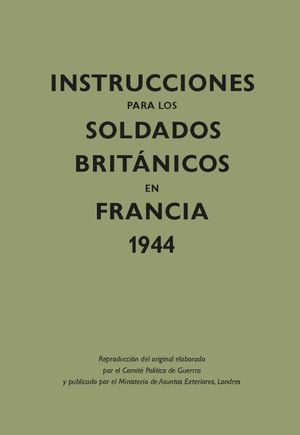 Instrucciones Para Los Soldados Britanicos En Francia 1944