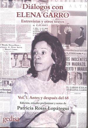 Diálogos Con Elena Garro. Entrevistas Y Otros Textos / Vol. 1