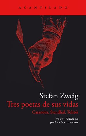 Tres Poetas De Sus Vidas. Casanova, Stendhal, Tolstói