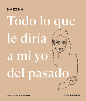 TODO LO QUE LE DIRIA A MI YO DEL PASADO