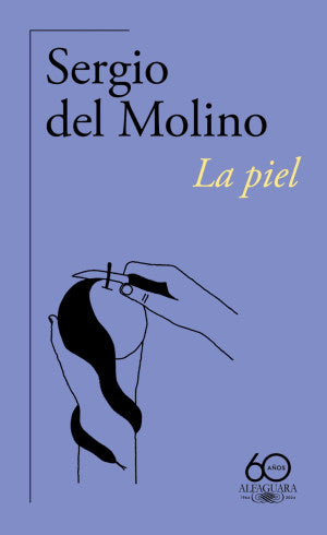 La Piel (Edición 60 Años Alfaguara)