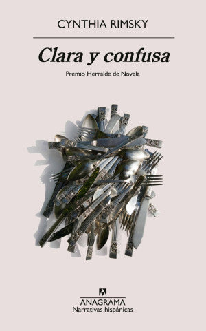 Clara Y Confusa (Premio Herralde De Novela)