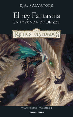 El rey Fantasma. La leyenda de Drizzt / Transiciones vol. 3 de 3