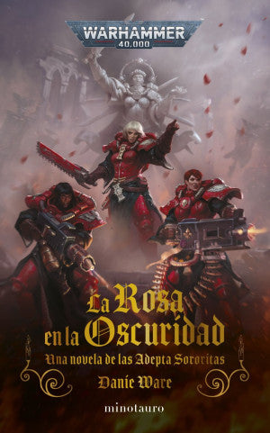La Rosa en la Oscuridad. Una novela de las Adepta Sororitas