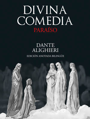 Divina Comedia. Paraíso. Edición Anotada (Edición Bilingüe)