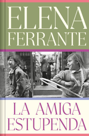 La amiga estupenda. Saga Dos Amigas 1 / Pd. ( Edición limitada con cantos tintados)