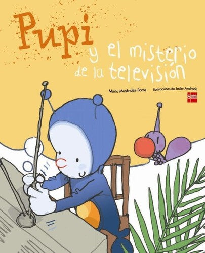 pupi y el misterio de la television. Menéndez-Ponte, María