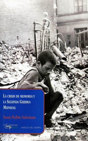 La Crisis De Memoria Y La Segunda Guerra Mundial