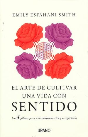 ARTE DE CULTIVAR UNA VIDA CON SENTIDO, EL