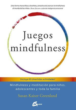 Juegos Mindfulness. Mindfulness Y Meditación Para Niños Adolescentes Y Toda La Familia