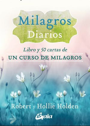 Milagros diarios. Libro y 50 cartas de un curso de milagros