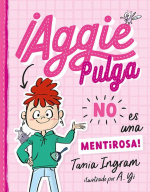 ¡ Aggie pulga no es una mentirosa! / Pd.