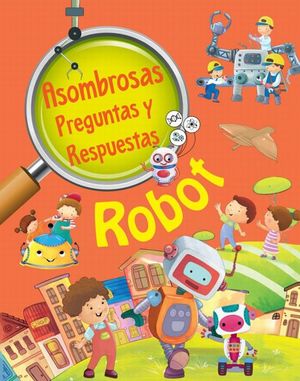 Asombrosas preguntas y respuestas. Robot