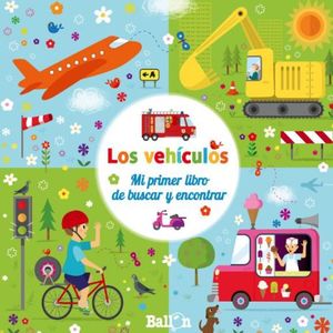 Los vehículos / Mi primer libro de buscar y encontrar / Pd.